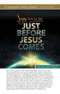 Signs You'll See Just Before Jesus Comes Study Guide - Paperback