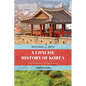 A Concise History of Korea: From Antiquity to the Present, Fourth Edition - Paperback