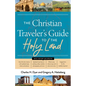 The Christian Traveler's Guide to the Holy Land - Paperback