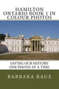 Hamilton Ontario Book 1 in Colour Photos: Saving Our History One Photo at a Time - Paperback