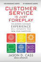 Customer Service Is Just Foreplay: The Modern Customer Experience Will Separate You From The Competition - Paperback