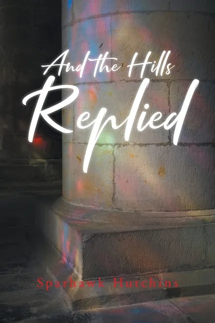 And the Hills Replied - Paperback