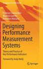 Designing Performance Measurement Systems: Theory and Practice of Key Performance Indicators - Hardcover