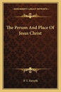The Person and Place of Jesus Christ - Paperback
