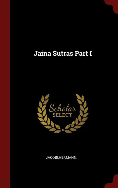Jaina Sutras Part I - Hardcover