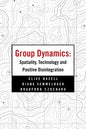 Group Dynamics: Spatiality, Technology and Positive Disintegration - Paperback