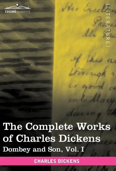 The Complete Works of Charles Dickens (in 30 Volumes, Illustrated): Dombey and Son, Vol. I - Hardcover