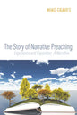 The Story of Narrative Preaching: Experience and Exposition: A Narrative - Hardcover