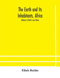 The Earth and Its Inhabitants, Africa: (Volume I) North -east Africa - Paperback