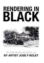 Rendering in Black: 25 drawings across US by Artist Jose F Bolet - Hardcover
