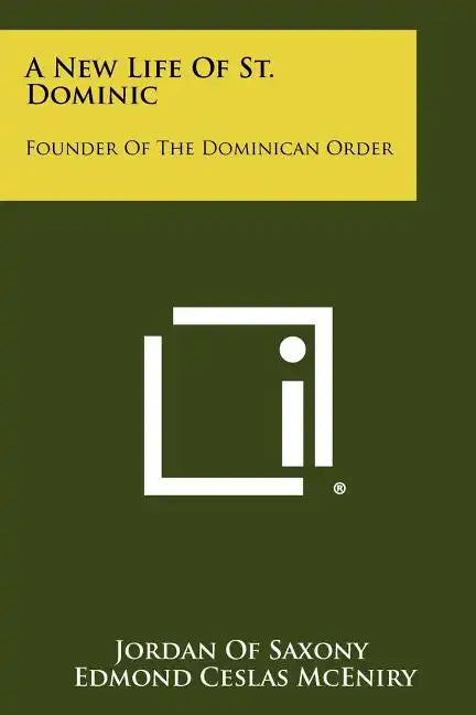 A New Life Of St. Dominic: Founder Of The Dominican Order - Paperback