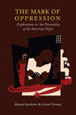 The Mark of Oppression: Explorations in the Personality of the American Negro - Paperback
