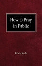 How to Pray in Public - Paperback