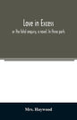 Love in excess;: or the fatal enquiry, a novel. In three parts - Paperback