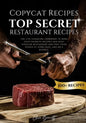 Copycat Recipes: Top Secret Restaurant Recipes. A Life-Changing Cookbook to Make Your Favorite Recipes, Most Popular Restaurant and Fas - Paperback