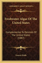 Freshwater Algae of the United States: Complemental to Desmids of the United States (1887) - Paperback