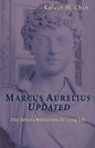 Marcus Aurelius Updated: 21st Century Meditations On Living Life - Paperback