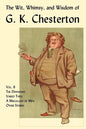 The Wit, Whimsy, and Wisdom of G. K. Chesterton, Volume 6: The Defendant, Varied Types, a Miscellany of Men, Other Stories - Paperback