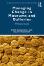 Managing Change in Museums and Galleries: A Practical Guide - Paperback