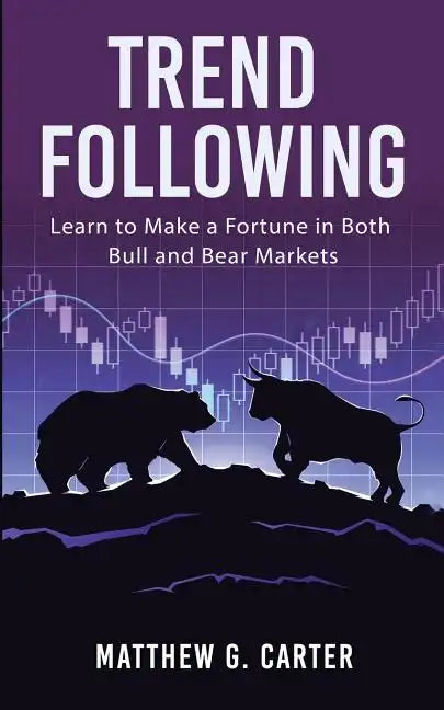 Trend Following: Learn to Make a Fortune in Both Bull and Bear Markets - Paperback