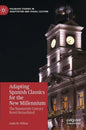 Adapting Spanish Classics for the New Millennium: The Nineteenth-Century Novel Remediated - Hardcover