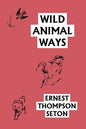 Wild Animal Ways (Yesterday's Classics) - Paperback