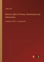 Beacon Lights of History: Renaissance and Reformation: Volume 3, Part 2 - in large print - Paperback