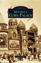Mitchell's Corn Palace - Hardcover