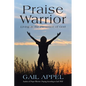 Praise Warrior: Living in the Presence of God - Paperback