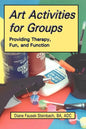 Art Activities for Groups: Providing Therapy, Fun, and Function - Paperback