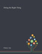 Doing the Right Thing - Paperback