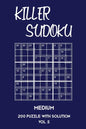 Killer Sudoku Medium 200 Puzzle With Solution Vol 5: 9x9, Advanced sumoku Puzzle Book, 2 puzzles per page - Paperback