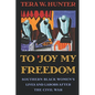 To 'Joy My Freedom: Southern Black Women's Lives and Labors After the Civil War - Paperback