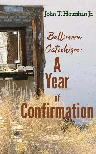 Baltimore Catechism: A Year of Confirmation - Paperback