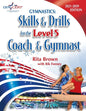Gymnastics: Level 5 Skills & Drills for the Coach and Gymnast - Paperback