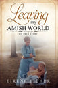 Leaving My Amish World: My True Story - Paperback