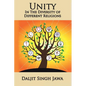 Unity in the Diversity of Different Religions: A Compilation of Inspiring Quotes and Stories from Many Faiths - Paperback
