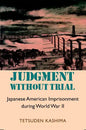 Judgment Without Trial: Japanese American Imprisonment During World War II - Paperback