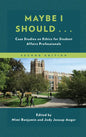 Maybe I Should...: Case Studies on Ethics for Student Affairs Professionals - Paperback