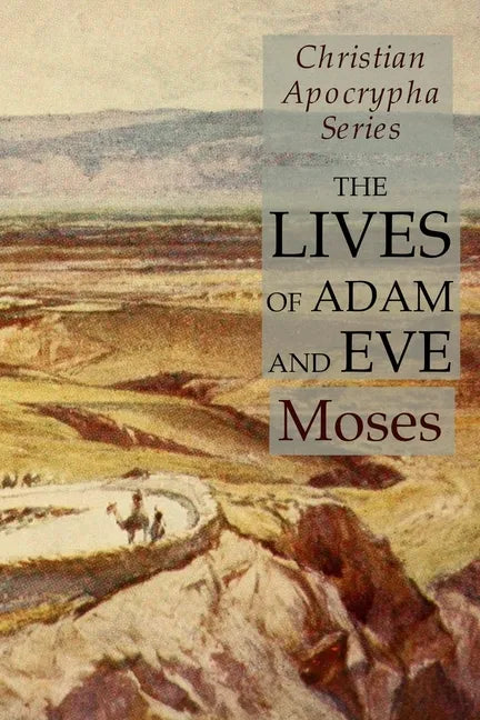 The Lives of Adam and Eve: Christian Apocrypha Series - Paperback