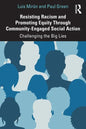 Resisting Racism and Promoting Equity Through Community-Engaged Social Action: Challenging the Big Lies - Paperback