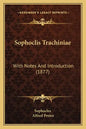 Sophoclis Trachiniae: With Notes And Introduction (1877) - Paperback