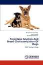 Parentage Analysis And Breed Characterization Of Dogs - Paperback