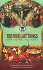 The Four Last Things: Death. Judgment. Hell. Heaven. Remember thy last end, and thou shalt never sin. a Traditional Catholic Classic for Spi - Paperback