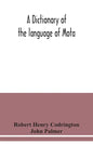 A dictionary of the language of Mota, Sugarloaf Island, Banks' Islands, with a short grammar and index - Paperback