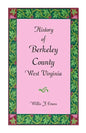 History of Berkeley County, West Virginia - Paperback