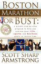 Boston Marathon or Bust: A Proven Step-By-Step Program That Helps You Achieve Your Life, Sports, and Business Goals in Record Time. - Paperback