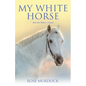 My White Horse: And the Rider's Cloud - Paperback