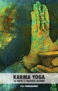 Karma Yoga: The Path of Selfless Action - Paperback