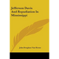 Jefferson Davis And Repudiation In Mississippi - Paperback